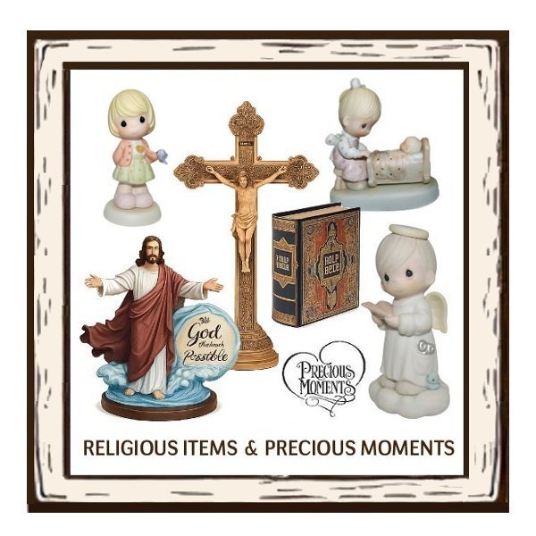 Religious Items / Precious Moments collectibles and memorabilia